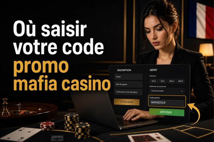Où et quand saisir votre code promo mafia casino